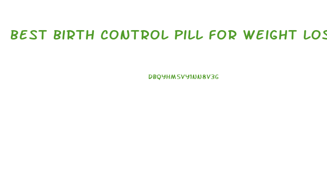 Best Birth Control Pill For Weight Loss And Acne