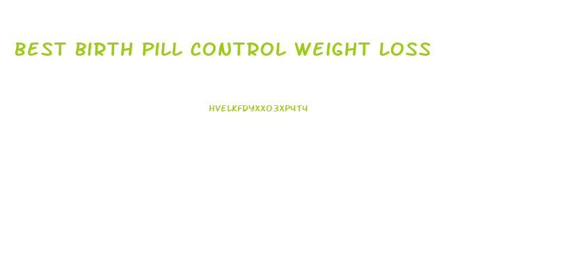 Best Birth Pill Control Weight Loss