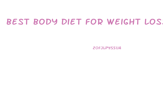 Best Body Diet For Weight Loss