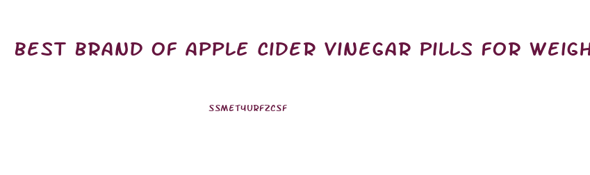 Best Brand Of Apple Cider Vinegar Pills For Weight Loss