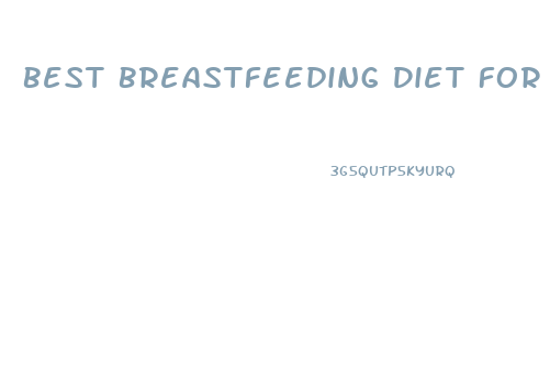 Best Breastfeeding Diet For Weight Loss