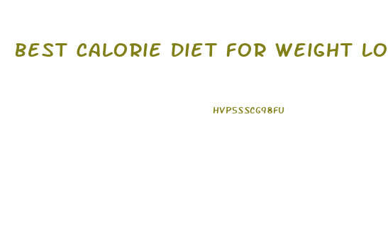 Best Calorie Diet For Weight Loss