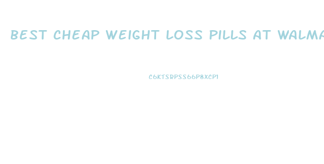 Best Cheap Weight Loss Pills At Walmart That Work