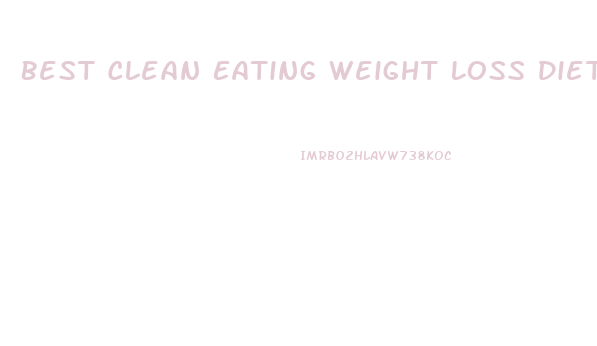 Best Clean Eating Weight Loss Diet