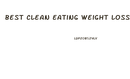 Best Clean Eating Weight Loss Diet