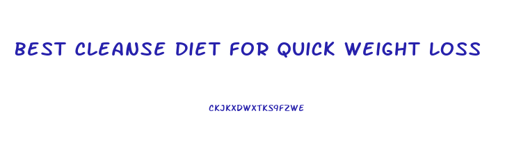 Best Cleanse Diet For Quick Weight Loss