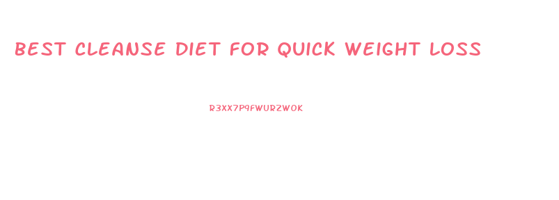 Best Cleanse Diet For Quick Weight Loss