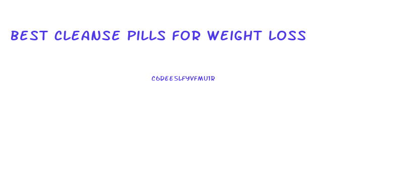 Best Cleanse Pills For Weight Loss