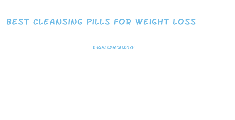 Best Cleansing Pills For Weight Loss