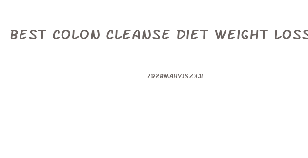 Best Colon Cleanse Diet Weight Loss