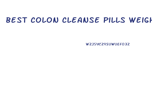 Best Colon Cleanse Pills Weight Loss