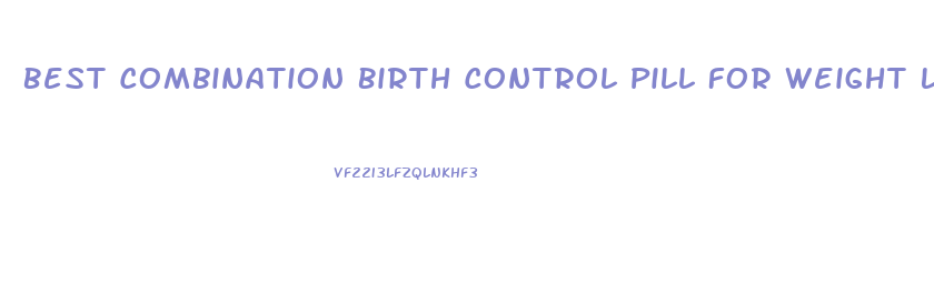 Best Combination Birth Control Pill For Weight Loss