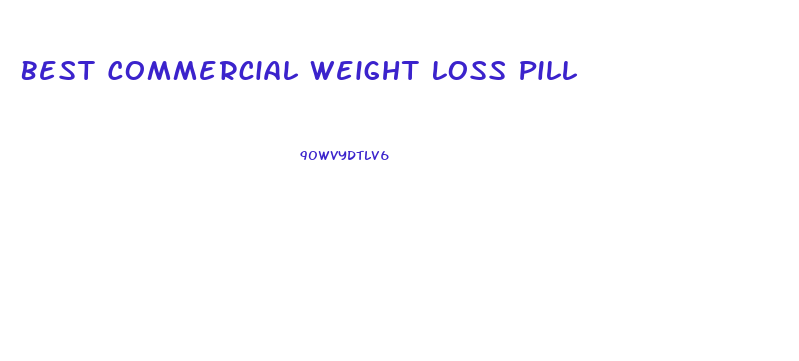 Best Commercial Weight Loss Pill