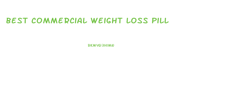 Best Commercial Weight Loss Pill