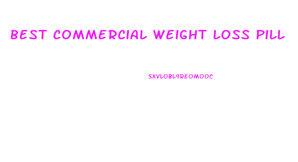 Best Commercial Weight Loss Pill