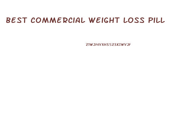 Best Commercial Weight Loss Pill