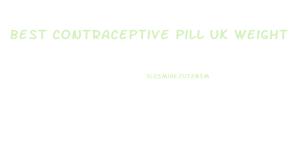 Best Contraceptive Pill Uk Weight Loss