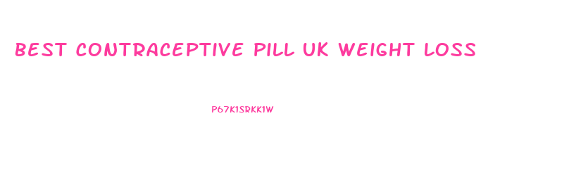 Best Contraceptive Pill Uk Weight Loss