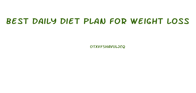 Best Daily Diet Plan For Weight Loss