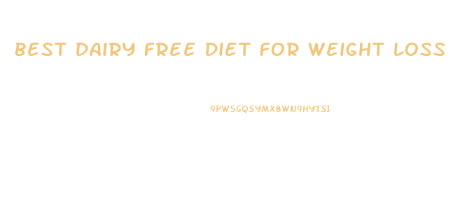 Best Dairy Free Diet For Weight Loss