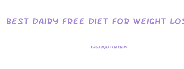 Best Dairy Free Diet For Weight Loss
