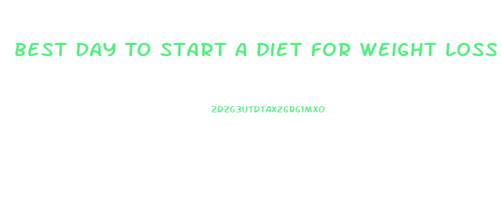 Best Day To Start A Diet For Weight Loss