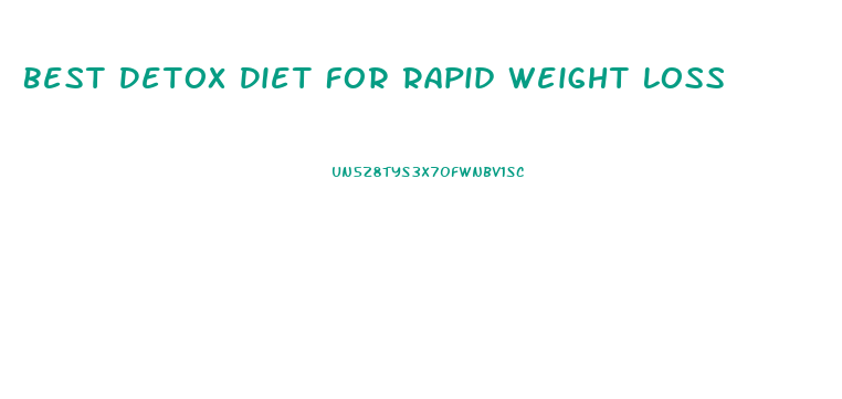 Best Detox Diet For Rapid Weight Loss