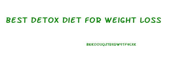 Best Detox Diet For Weight Loss