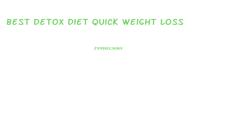 Best Detox Diet Quick Weight Loss