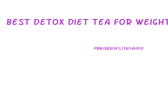 Best Detox Diet Tea For Weight Loss