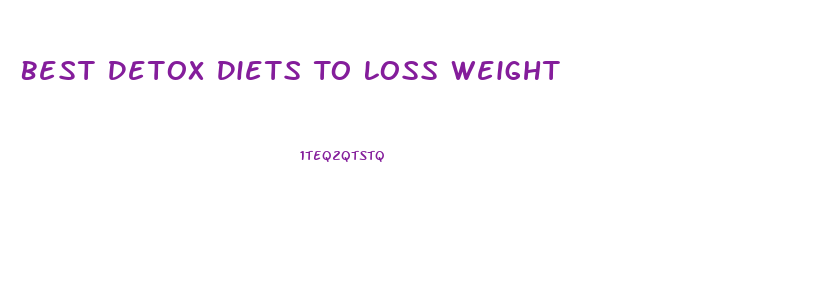 Best Detox Diets To Loss Weight