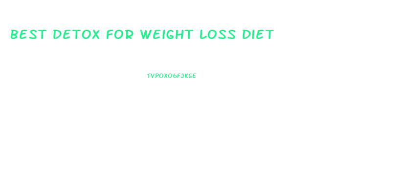 Best Detox For Weight Loss Diet