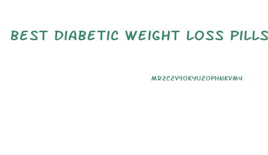 Best Diabetic Weight Loss Pills