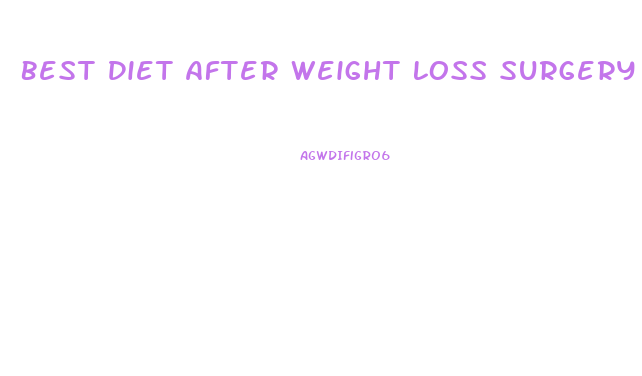 Best Diet After Weight Loss Surgery