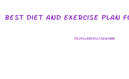 Best Diet And Exercise Plan For Weight Loss