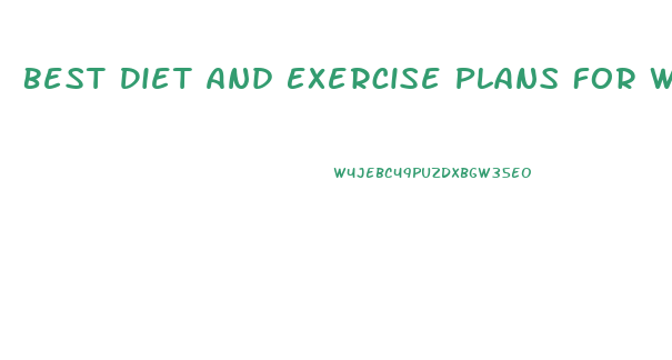 Best Diet And Exercise Plans For Weight Loss