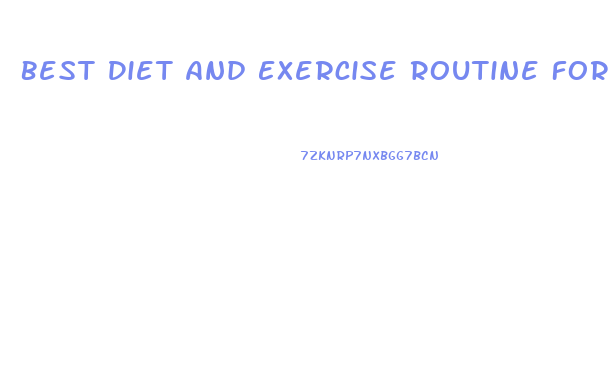 Best Diet And Exercise Routine For Weight Loss