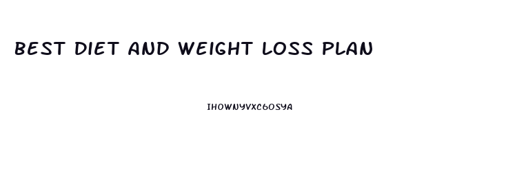 Best Diet And Weight Loss Plan