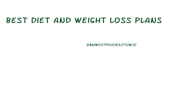 Best Diet And Weight Loss Plans