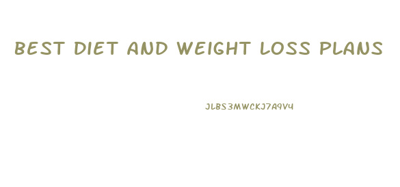 Best Diet And Weight Loss Plans