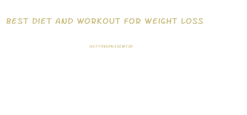 Best Diet And Workout For Weight Loss
