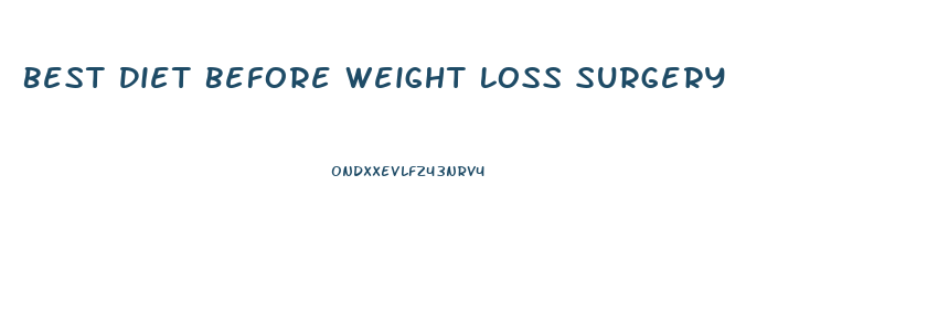 Best Diet Before Weight Loss Surgery