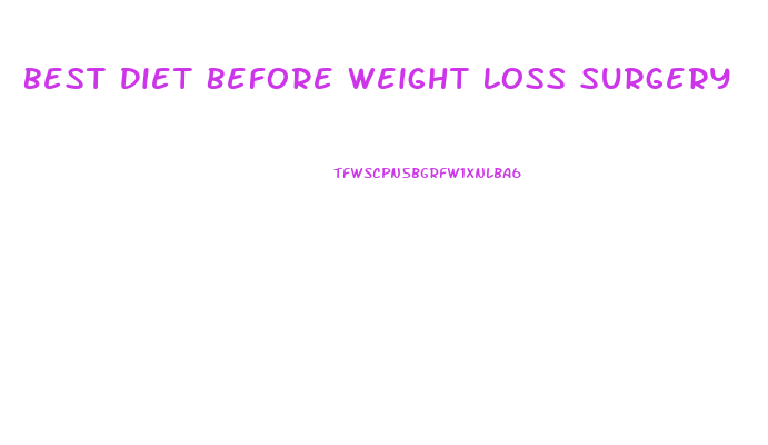 Best Diet Before Weight Loss Surgery
