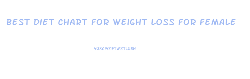 Best Diet Chart For Weight Loss For Female