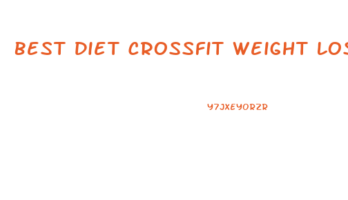 Best Diet Crossfit Weight Loss