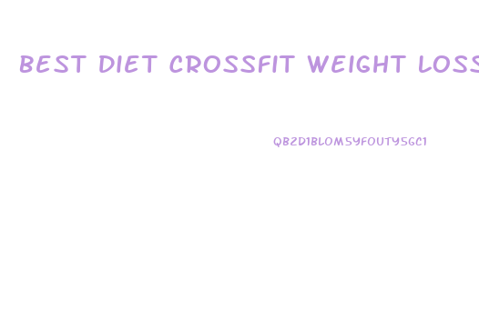 Best Diet Crossfit Weight Loss