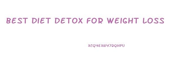 Best Diet Detox For Weight Loss