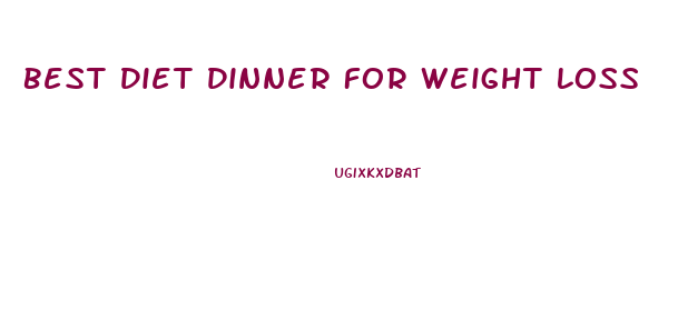 Best Diet Dinner For Weight Loss