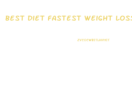 Best Diet Fastest Weight Loss