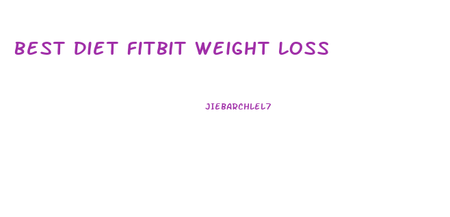 Best Diet Fitbit Weight Loss